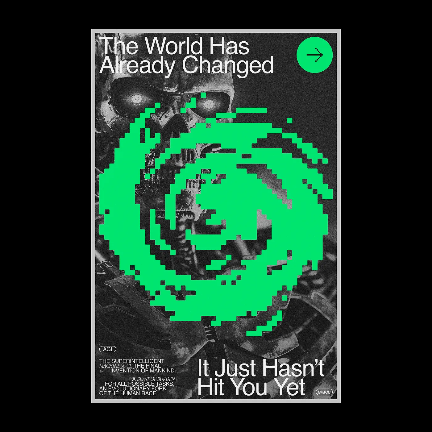 A looping three-card set of posters on effective accelerationism. The cards run: "The World Has Already Changed" over "It Just Hasn't Hit You Yet", set on a halftoned photograph of a machine skull with a pixelated green spiral burned across it; "technophobia", a sheet of historical headlines against new technology — teachers must fight computers, murder of music laid to machines, bikes blamed for youth's insanity, is novel reading a disease? — with "do not panic" lettered inside a blue ellipse at the centre; and "There Is No Planet B" over "So We Will Build One", three green halftone circles carrying pixelated arrows between two rows of slogans.