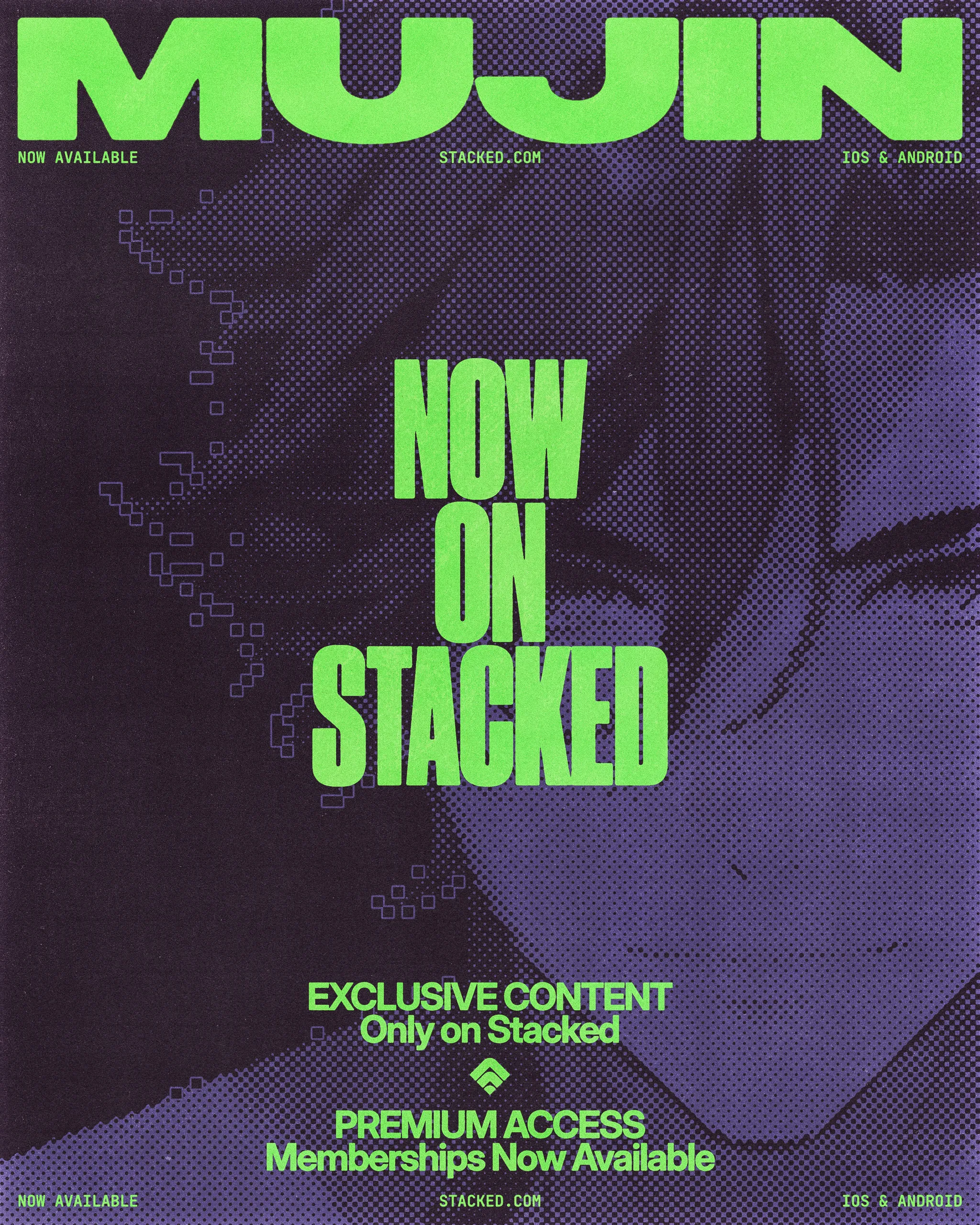 Poster announcing Mujin on Stacked. Acid-green display type reading "Now on Stacked" sits over a heavily halftoned purple close-up of an anime character's face, with "MUJIN" spanning the top edge.