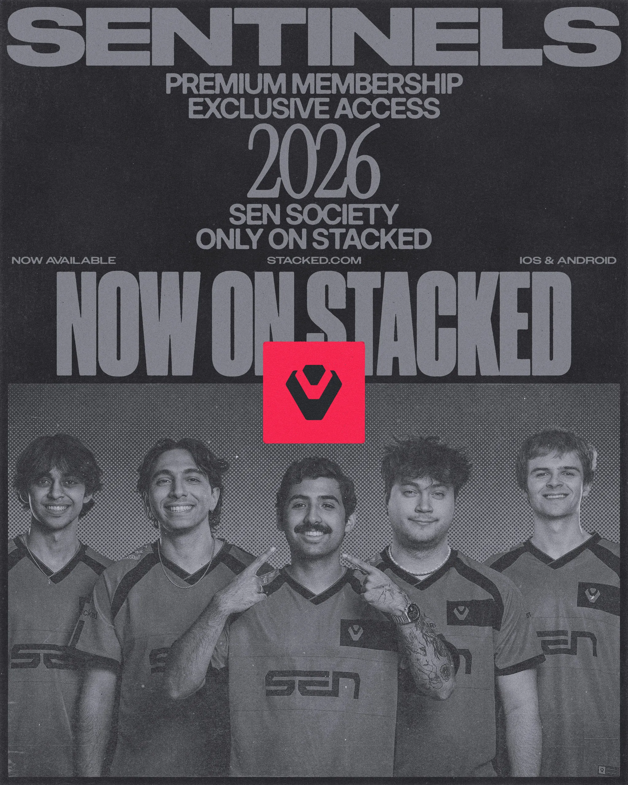 Promotional poster announcing Sentinels' 2026 premium membership on Stacked. Heavy condensed type reading "Now on Stacked" sits above a high-contrast halftone photograph of five Sentinels players in team jerseys, with the Sentinels mark in a red block at the centre.